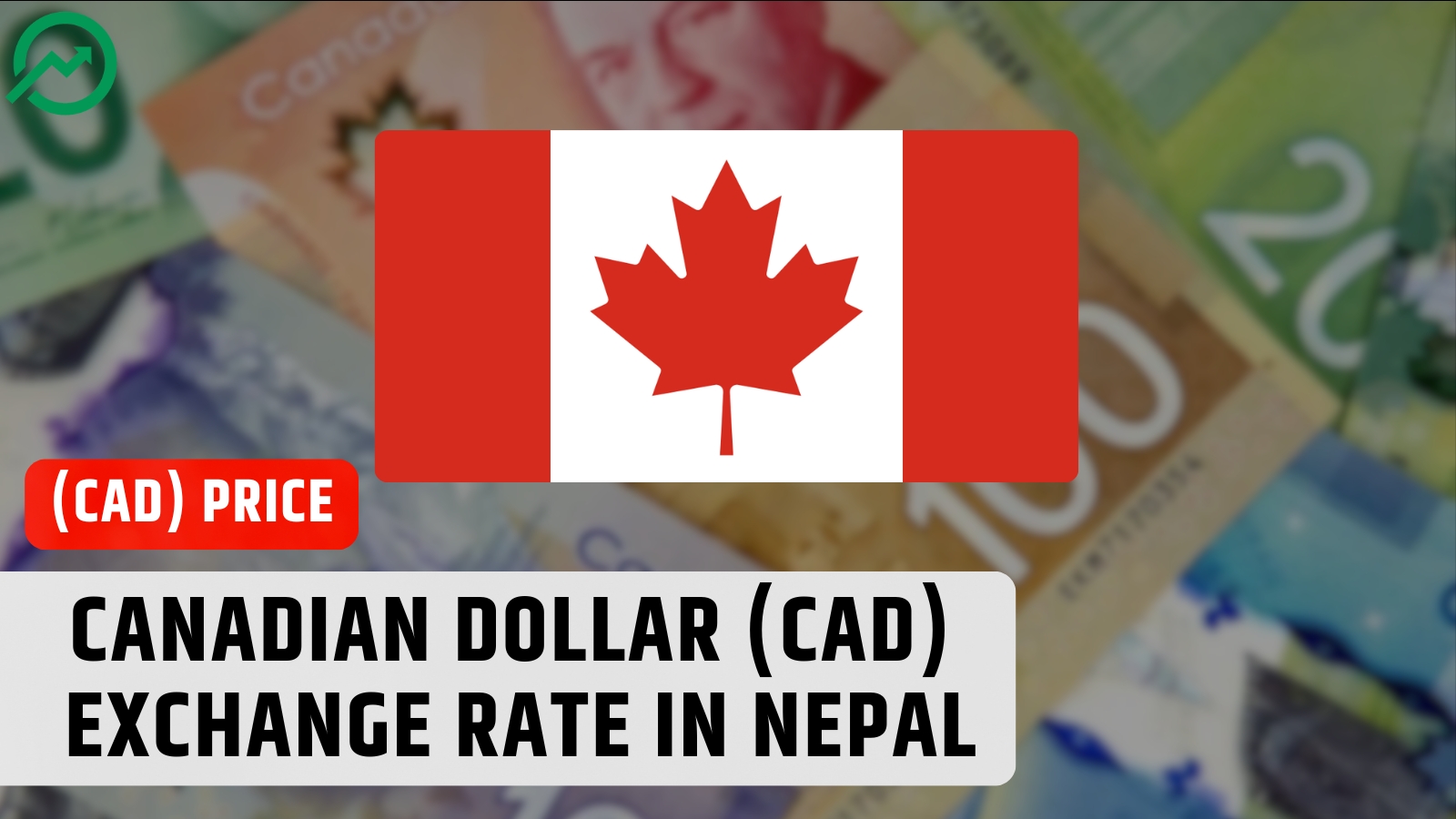Today Canadian Dollar (CAD) Exchange Rate in Nepal — 2026